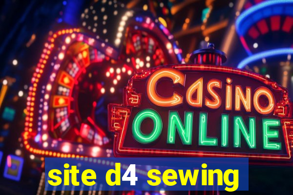 site d4 sewing